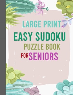 Large Print Easy Sudoku Puzzle Book for Seniors: 400 Easy Sudoku Puzzle to Improve Your Memory & Prevent Anxiety