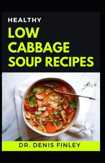 Couverture_Healthy Low Cabbage Soup Recipes