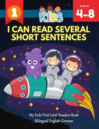 I Can Read Several Short Sentences. My Kids First Level Readers Book Bilingual English German: 1st step teaching your child to read 100 easy lessons basic sight words games. Fun learning, reading, writing and coloring pages for kids ages 4-8 jumbo