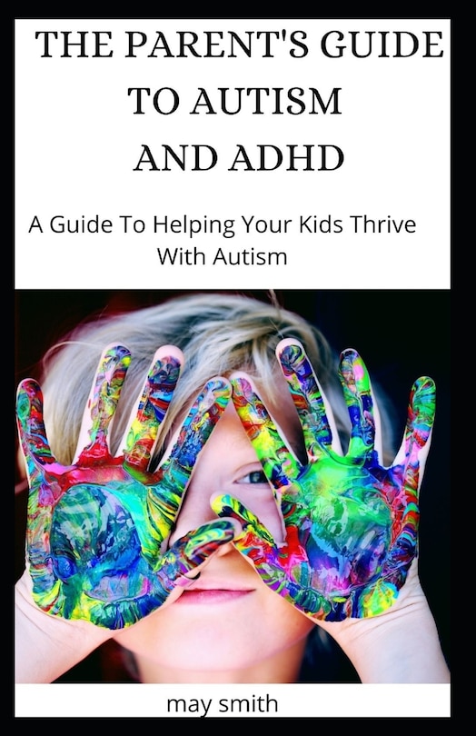 Front cover_The Parent's Guide to Autism and ADHD