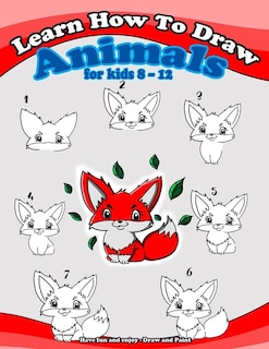 Couverture_Learn how to draw animals for kids 8 - 12