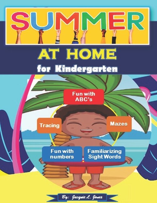 Summer at Home for Kindergarten: A Fun Activity Book with Letters, Numbers, and Beginning Sight Words for Kids 5-7