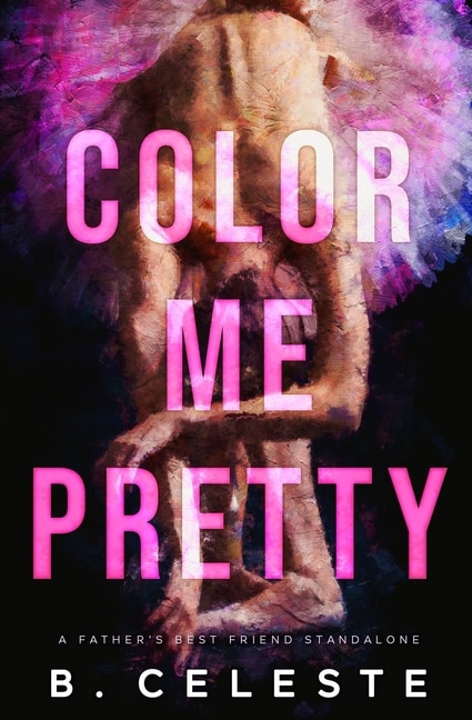 Color Me Pretty: A Father's Best Friend Romance