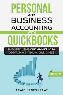 Personal and Business Accounting with QuickBooks: Simplified Using QuickBooks 2020 Desktop and Real-World Cases