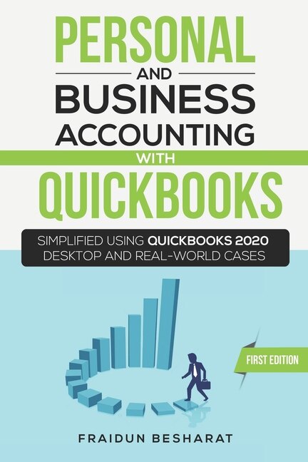 Personal and Business Accounting with QuickBooks: Simplified Using QuickBooks 2020 Desktop and Real-World Cases