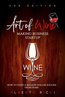 Front cover_Art of Wine Making Business Startup