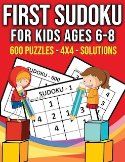 Front cover_First Sudoku For Kids Ages 6-8 - 600 Puzzles - 4x4 - Solutions