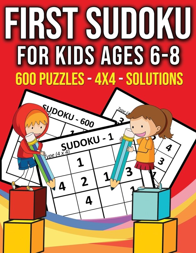 Front cover_First Sudoku For Kids Ages 6-8 - 600 Puzzles - 4x4 - Solutions