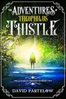 Front cover_The Adventures of Theophilus Thistle