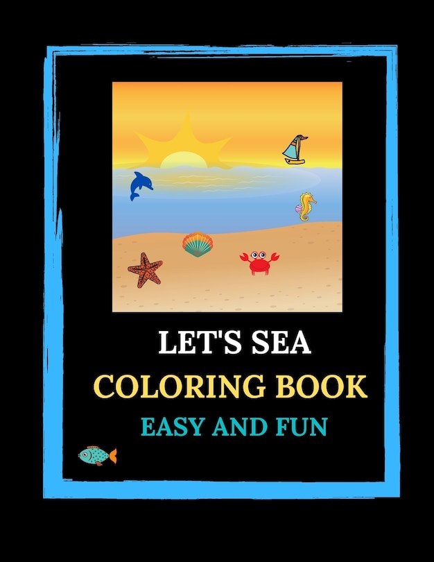 Couverture_Let's Sea Coloring Book. Easy And Fun.