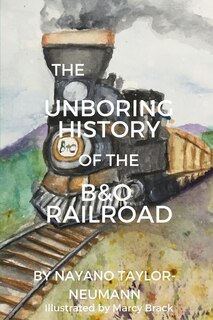 Front cover_The Unboring History of the B&O Railroad