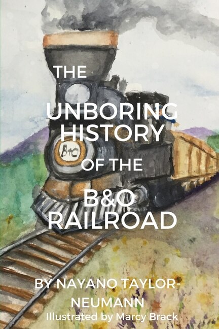 Front cover_The Unboring History of the B&O Railroad