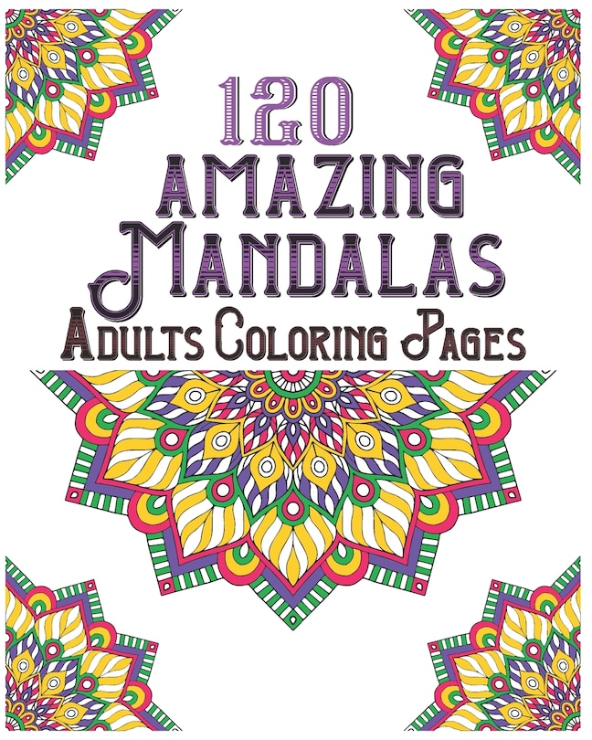 Front cover_120 Amazing Mandalas Adults Coloring Pages