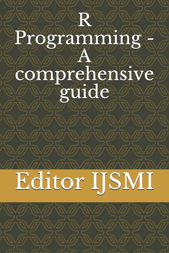 Front cover_R Programming - A comprehensive guide