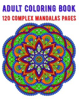 Front cover_Adult Coloring Book 120 Complex Mandalas Pages