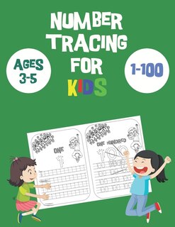 Number tracing books for kids ages 3-5 1-100: Number Tracing Book for Preschoolers and Kids Ages 3-5, Number tracing book, Number tracing book 1 to 100, Number writing practice book, Tracing book for kids