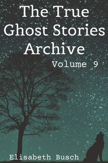 Front cover_The True Ghost Stories Archive