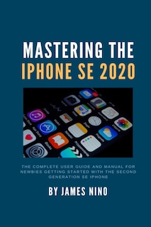Front cover_Mastering the iPhone SE 2020