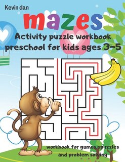 Couverture_Mazes Activity Puzzle Workbook preschool for kids ages 3-5 workbook for games puzzles and problem solving