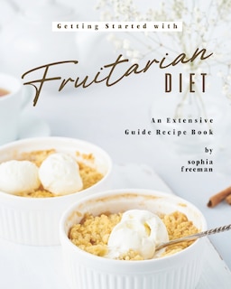 Front cover_Getting Started with Fruitarian Diet