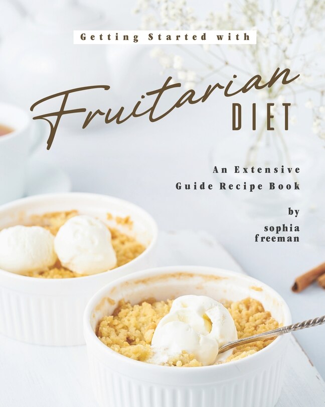 Front cover_Getting Started with Fruitarian Diet