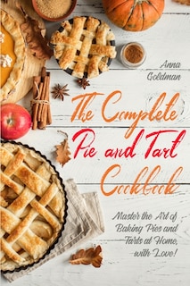 Front cover_The Complete Pie and Tart Cookbook