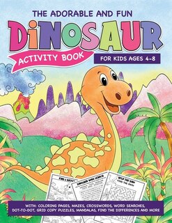 Couverture_The Adorable And Fun Dinosaur Activity Book For Kids Ages 5-8. With