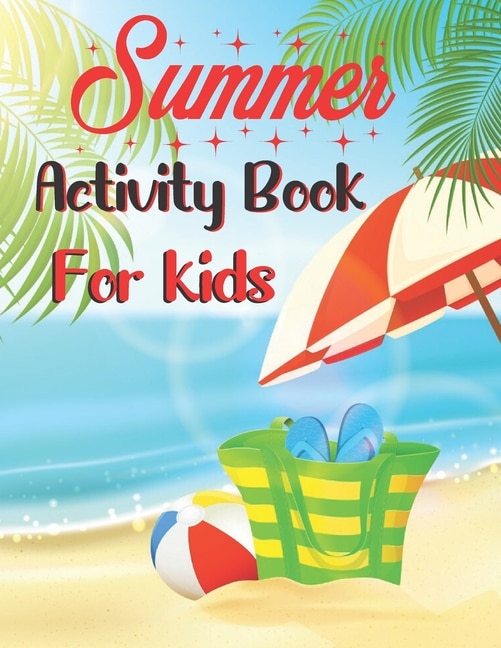 Summer activity book for kids: Fun and Relaxing Beach Vacation Scenes and Beautiful Summer Designs