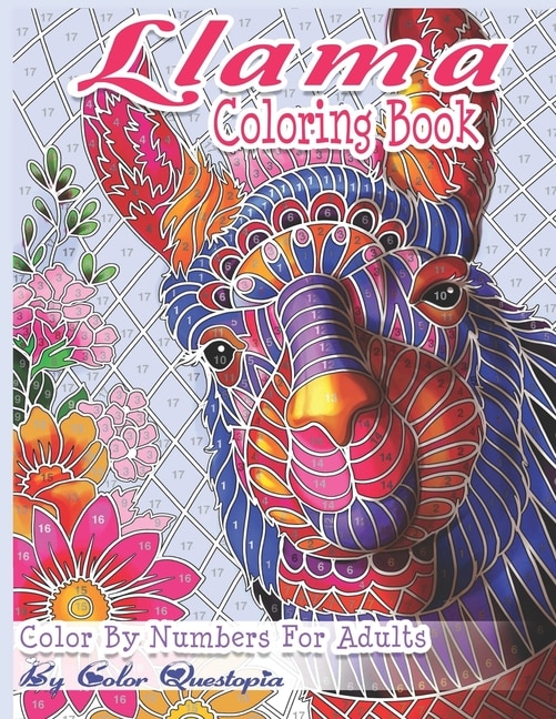 Llama Coloring Book - Color By Numbers For Adults: Llama Gift For Women, Girls, Men, Boys And Everyone Feeling The Llama Love!