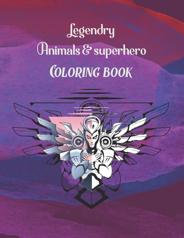 Couverture_Legendary Animals and Superhero Coloring Book