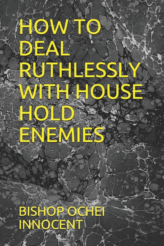 Couverture_How to Deal Ruthlessly with House Hold Enemies