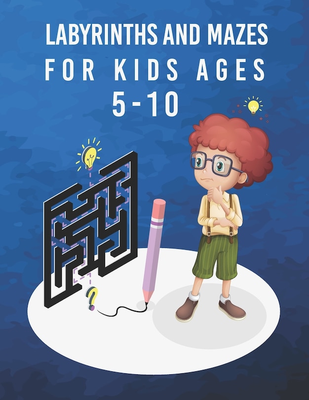 Front cover_labyrinths and mazes for kids ages 5-10
