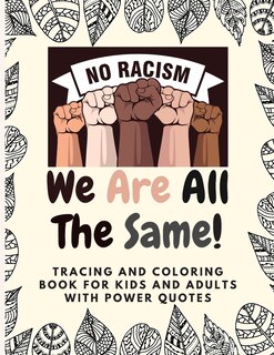Front cover_NO RACISM We Are All The Same!