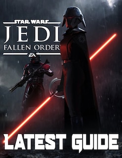 Couverture_Star Wars Jedi Fallen Order-LATEST GUIDE