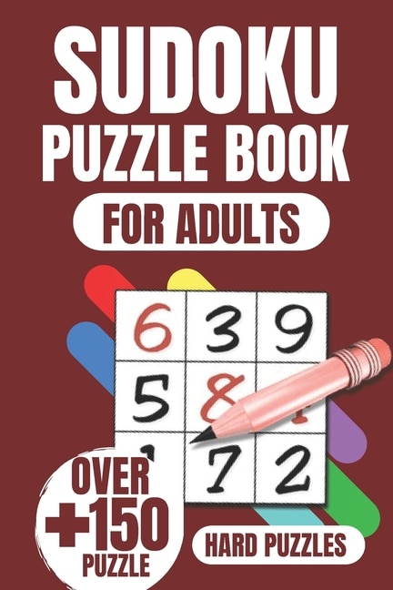 Sudoku Book for Adults: The Big Book of 150 hard Sudokus for Adults with Solutions Only for you to be an expert