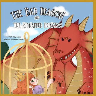 Front cover_The bad dragon and the kidnapped princess