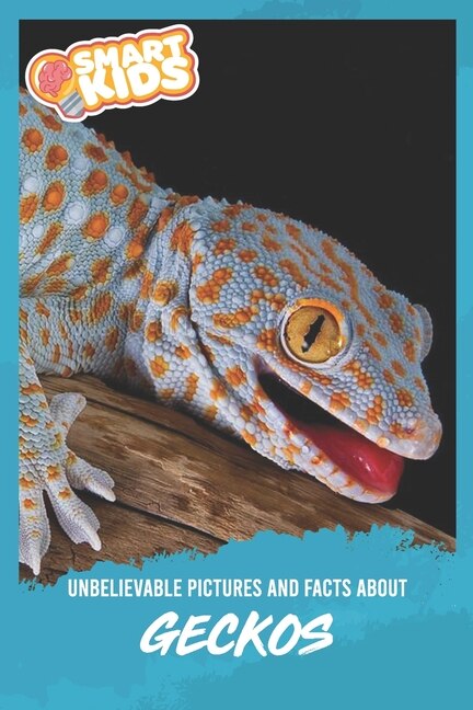 Couverture_Unbelievable Pictures and Facts About Geckos