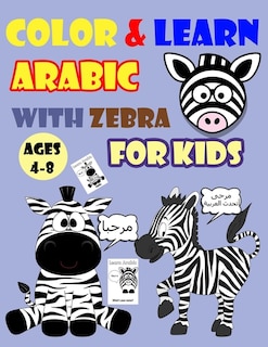 Couverture_Color & Learn Arabic with Zebra for Kids Ages 4-8