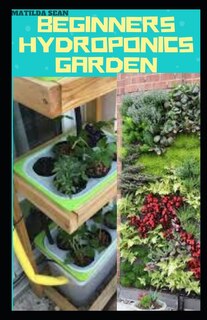 Couverture_Beginners Hydroponics Garden