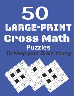 Front cover_50-Large-Print Cross Math Puzzles to keep your Brain young