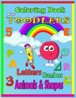 Front cover_Coloring Book For Toodlers Letters, Numbers, Animals & Shapes