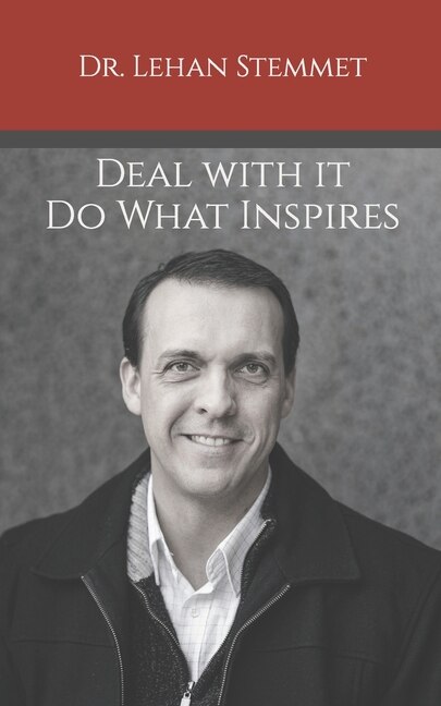 Deal with it - Do what inspires