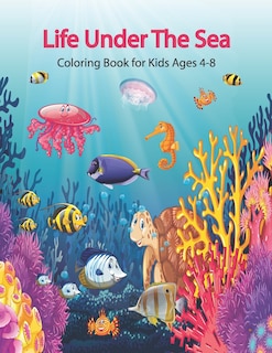 Front cover_Life Under The Sea Coloring Book for Kids Ages 4-8
