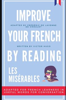Front cover_Improve Your French By Reading - Les Misérables