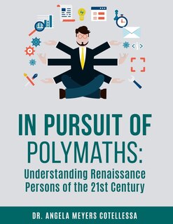 In Pursuit of Polymaths: Understanding Renaissance Persons of the 21st Century