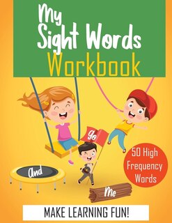 Front cover_My Sight Words Workbook 50 High-Frequency Words .