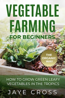Front cover_Vegetable Farming for Beginners