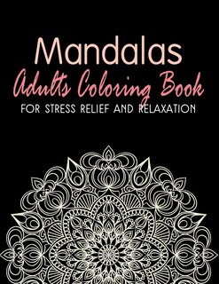 Front cover_Mandalas - Adults Coloring Book for Stress Relief and Relaxation