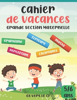 Front cover_Cahier de vacances GS vers le CP - Grande Section Maternelle 5/6 ans