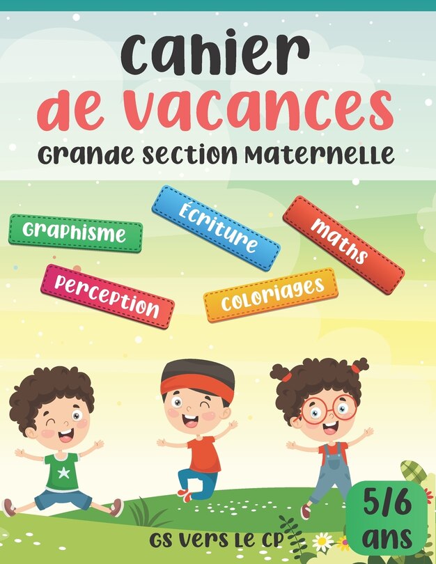 Front cover_Cahier de vacances GS vers le CP - Grande Section Maternelle 5/6 ans